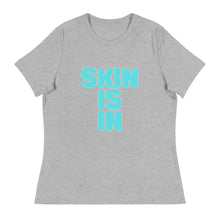 Load image into Gallery viewer, "Skin is In" Women's Relaxed T-Shirt