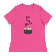 Load image into Gallery viewer, "But First Lipstick" Women's Relaxed T-Shirt