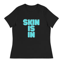 Load image into Gallery viewer, "Skin is In" Women's Relaxed T-Shirt