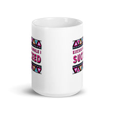 Load image into Gallery viewer, Excuse Me While I Succeed White glossy mug