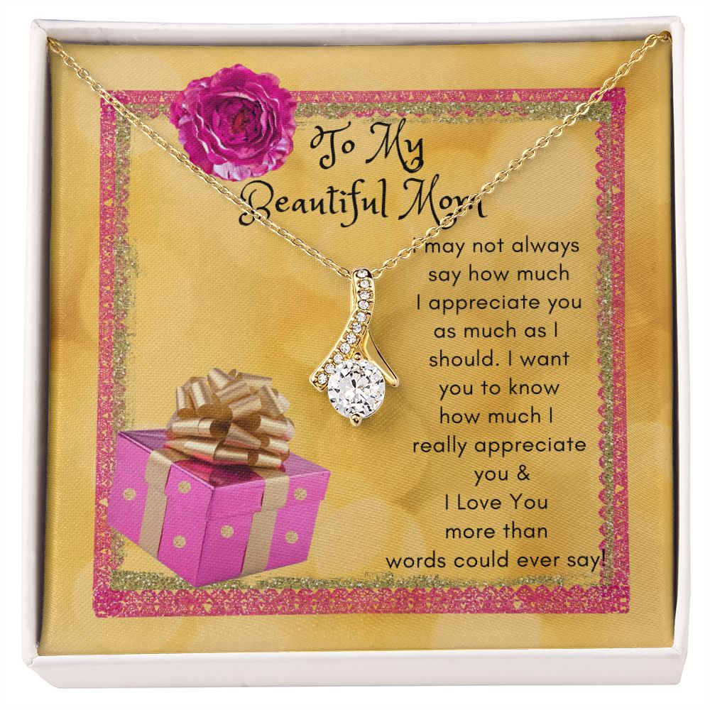 To My Beautiful Mom Alluring Beauty Necklace