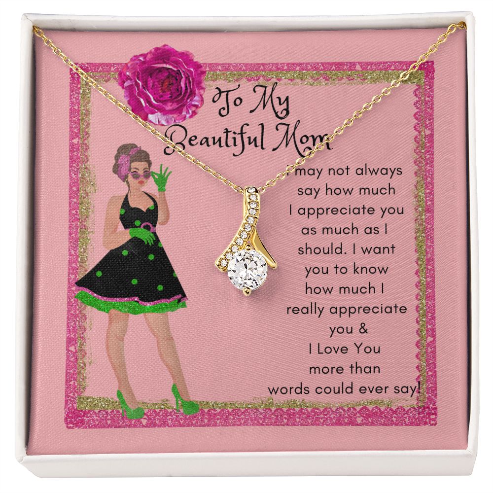 To My Beautiful Mom Alluring Beauty Necklace