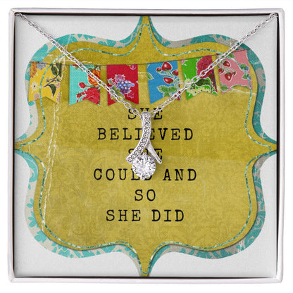 She Believed She Could So She Did Necklace