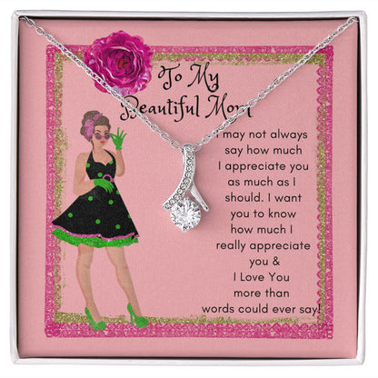 To My Beautiful Mom Alluring Beauty Necklace