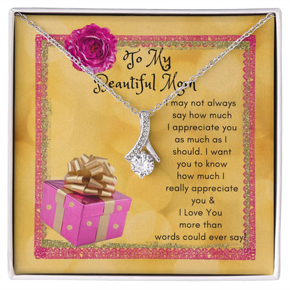 To My Beautiful Mom Alluring Beauty Necklace